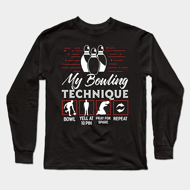 My Bowling Techniqe Long Sleeve T-Shirt by Tee__Dot